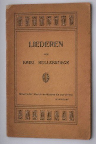 HULLEBROECK, EMIEL, - Liederen. -Verzen van Vlaamse dichters- .