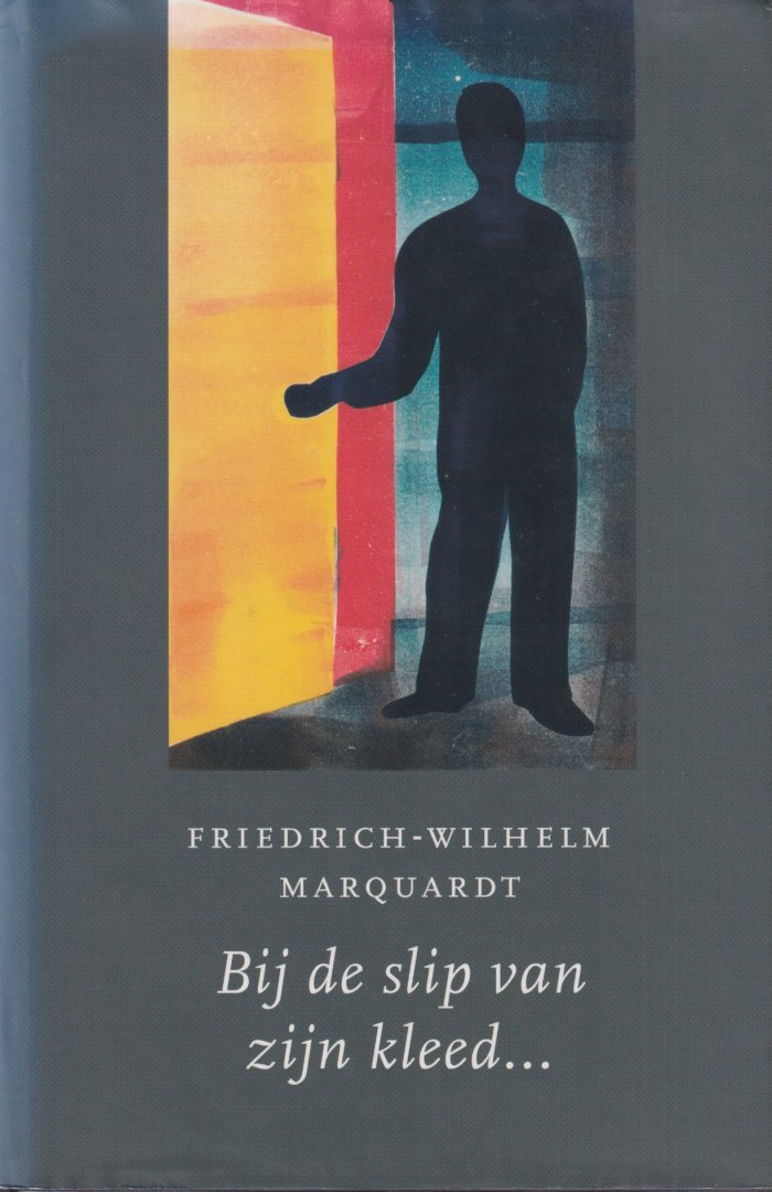 Marquardt, Friedrich-Wilhelm - Bij de slip van zijn kleed.... Een christelijke theologie na Auschwitz