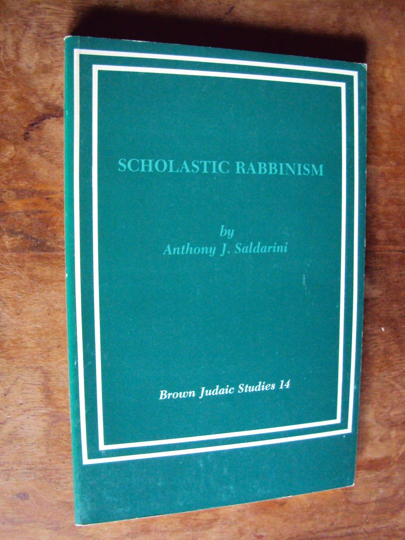 Saldarini, Anthony J. - Scholastic Rabbinism