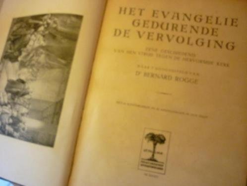 Rogge; Ds. Bernard - Het Evangelie gedurende de vervolging