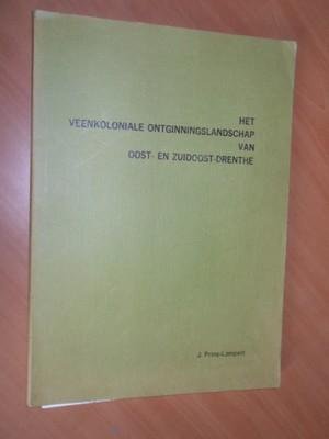 Prins-Lampert, J. - Het veenkoloniaal ontginningslandschap van oost- en zuidoost-Drenthe