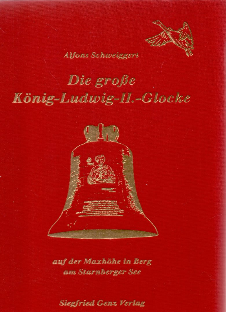 Schweiggert, A. (ds3001) - Die grosse König-Ludwig-II.-Glocke
