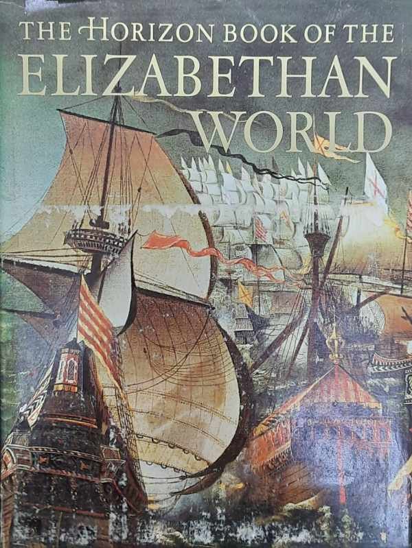 KOTKER Norman (editor), SMITH Baldwin Lacey (author) - The Horizon Book Of The Elizabethan World.