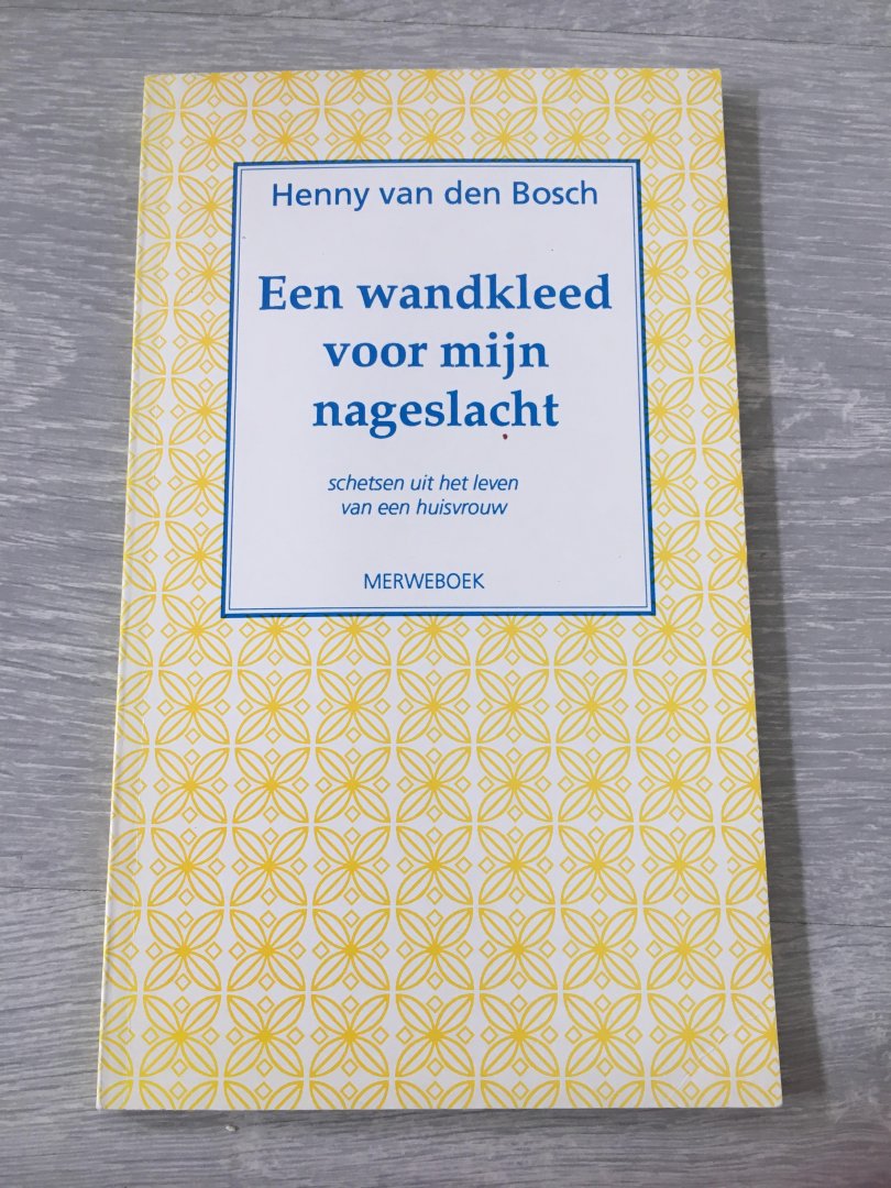 Bosch, H. van den - Wandkleed voor mijn nageslacht