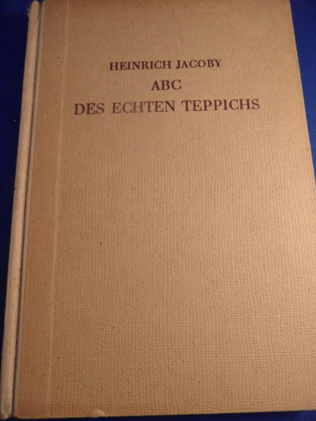 Heinrich, Jacoby - ABC des echten Teppichs