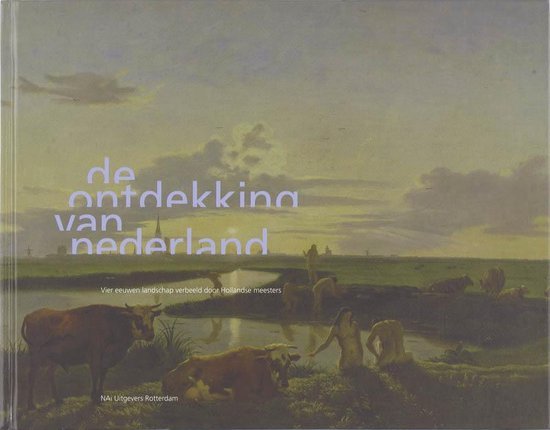 Reynaerts, J. - De Ontdekking Van Nederland