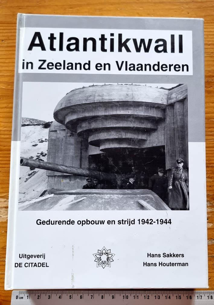 Sakkers, H. - Atlantikwall in Zeeland en Vlaanderen / druk 3