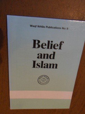 Waqf Ikhlas Publications no: 8 - Belief and Islam, 19th edition
