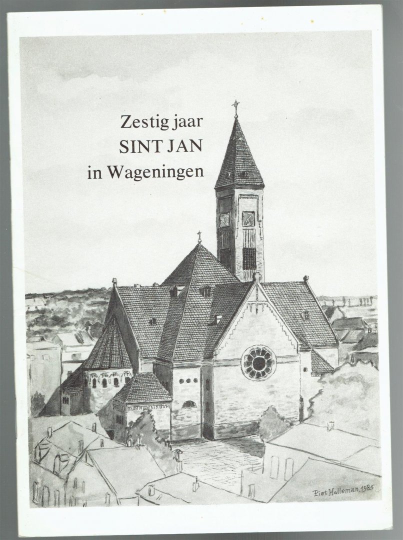 Steenbergen, Ton. - Zestig jaar Sint Jan in Wageningen