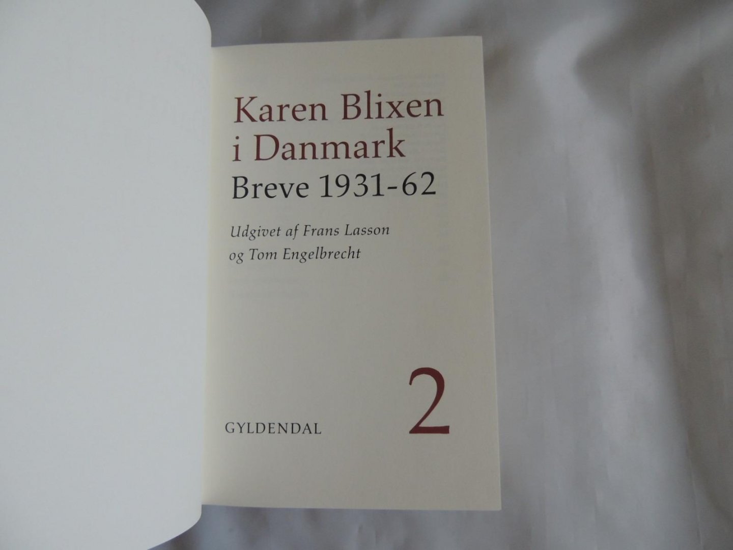 Karen Blixen; Tom Engelbrecht; Frans Lasson - Karen Blixen i Danmark. Breve 1931 - 62. Part  1 and Part 2