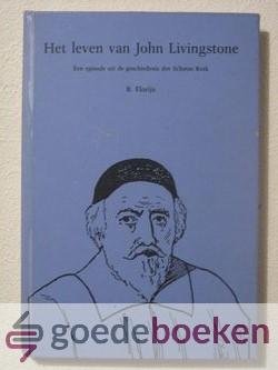 Florijn, B. - Het leven van John Livingstone --- Een episode uit de geschiedenis der Schotse Kerk