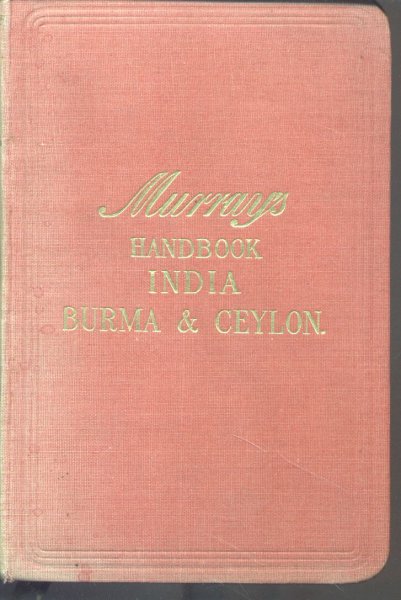 Auteur (onbekend) - A Handbook for travellers in India, Burma and Ceylon (including British India, the Portuguese and French possensions, and the Indian States)