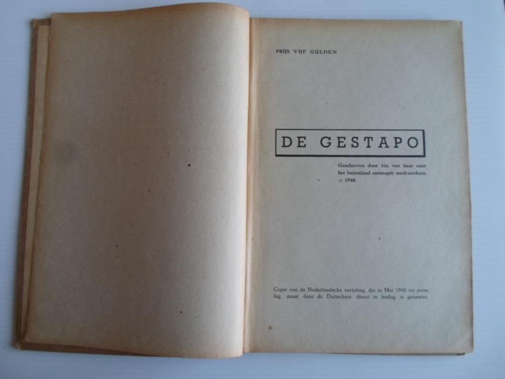  - De Gestapo, Geschreven door één van haar naar het buitenland ontsnapte medewerkers, ca 1940