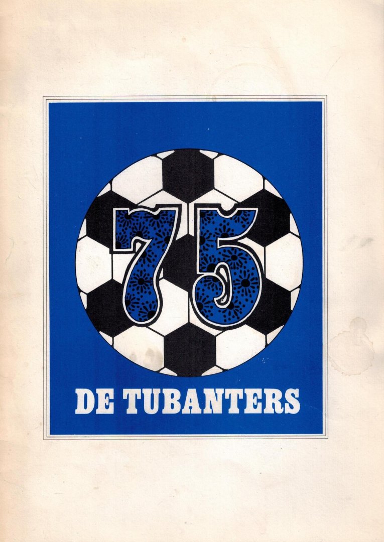Keulen, H.B. - De Tubanters 75 jaar -Een terugblik in foto s