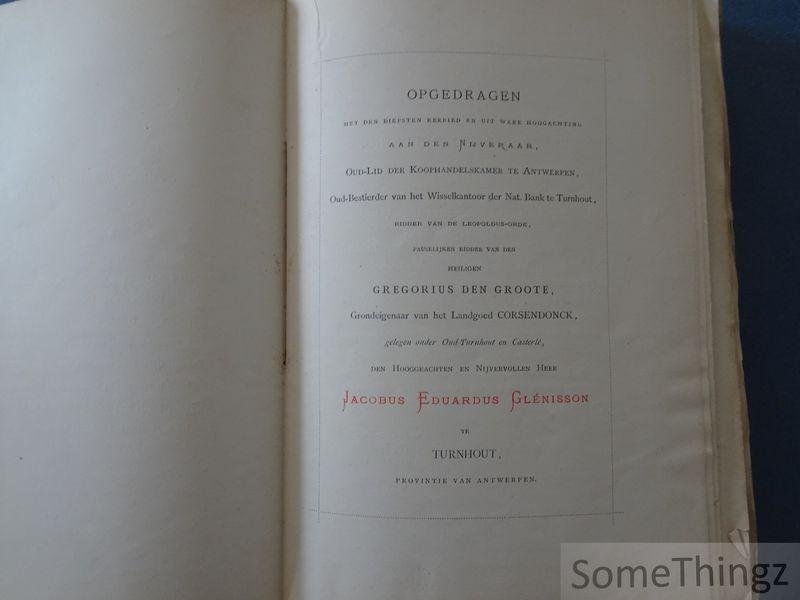 Welvaarts, Théod. Ignace. - Geschiedenis van Corsendonck. Eerste deel. Prachtuitgave in Elzevier letter.