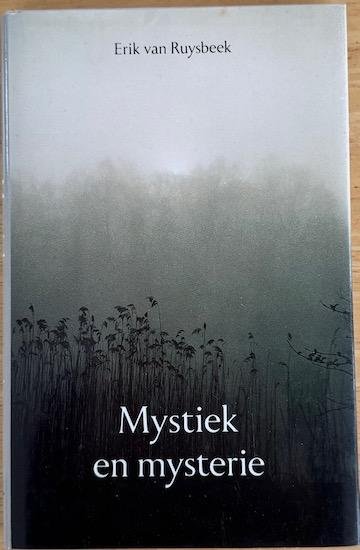 Ruysbeek, Erik van - MYSTIEK EN MYSTERIE.