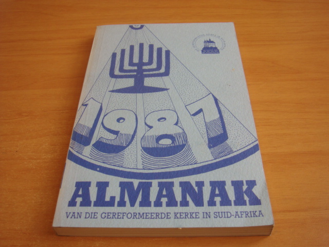 Bruyn, F.R.P e.a - Die Almanak van die gereformeerde kerke in Suid Afrika vir die jaar 1987