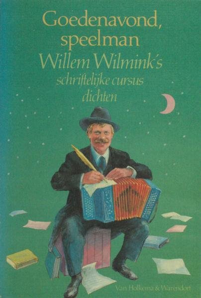 Wilmink, Willem. - Goedenavond, speelman. Willem Wilmink`s schriftelijke cursus dichten