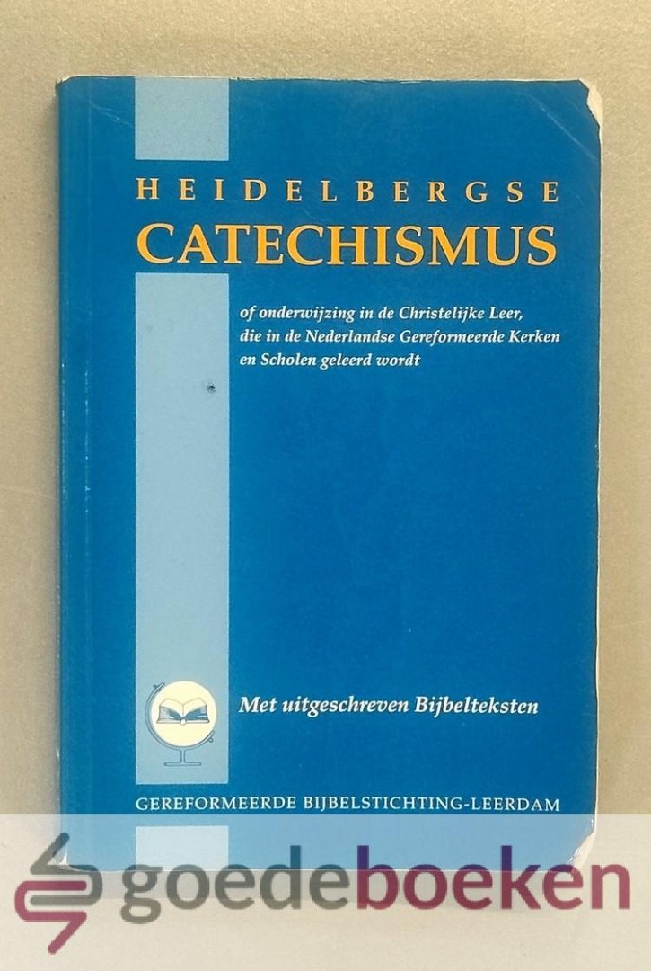 , - Heidelbergse Catechismus --- Met uitgeschreven Bijbelteksten