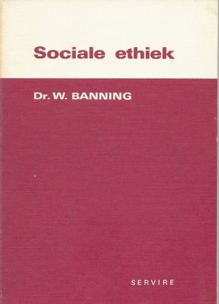 Banning, Dr. W. - Sociale ethiek