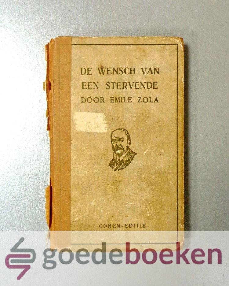 Zola, Emile - De wensch van een stervende --- De Cohen-editie. Vertaald door Angelica van Hest