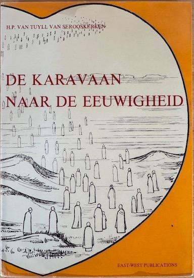 Tuyll van Serooskerken, H. P. van - DE KARAVAAN NAAR DE EEUWIGHEID. Toespraken.