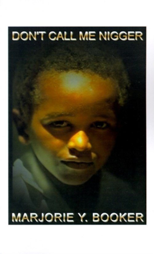 Marjorie Y. Booker - Don't Call Me Nigger