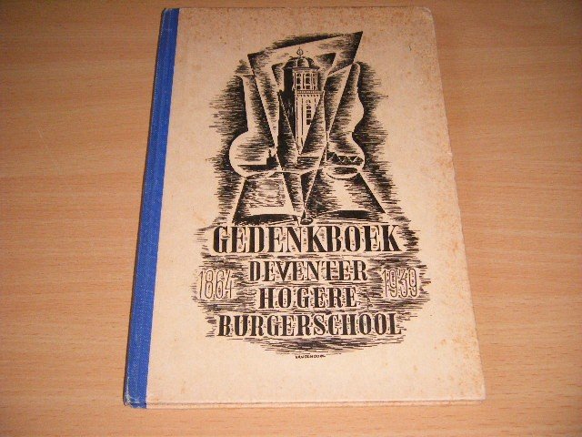 Redactie - Gedenkboek Deventer Hogere Burgerschool 1864-1939