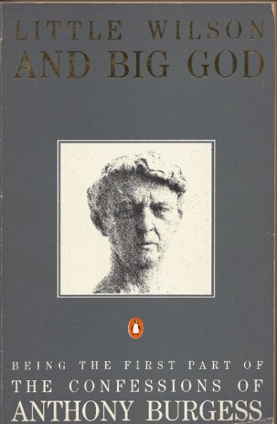 Burgess, Anthony - Little Wilson and Big God