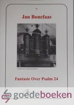 Bonefaas, Jan - Fantasie Over Psalm 24 *nieuw*