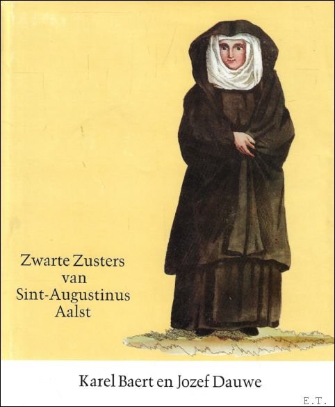Karel Baert, Jozef Dauwe - Zwarte Zusters van Sint-Augustinus, Aalst