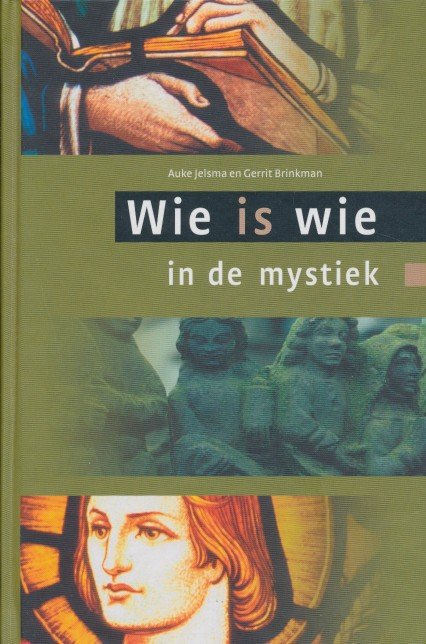Jelsma, Auke / Brinkman, Gerrit - Wie is wie in de mystiek.