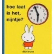 Bruna, Dick - Hoe laat is het, Nijntje ?