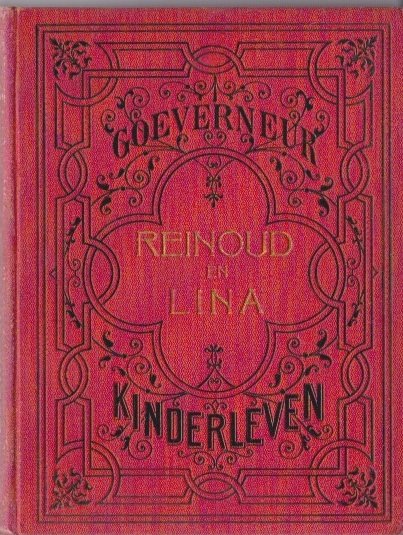Goeverneur, J.J.A. - Reinoud en Lina. Eene familie-geschiedenis voor kinderen; oververteld door J.J.A. Goeverneur [naar Elise Averdieck]