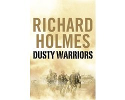 Richard Holmes - Dusty Warriors