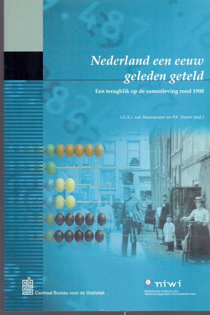 Maarseveen, J.G.S.J. van & Doorn, P.K. (red) (ds1288) - Nederland een eeuw geleden geteld. Een terugblik op de samenleving rond 1900