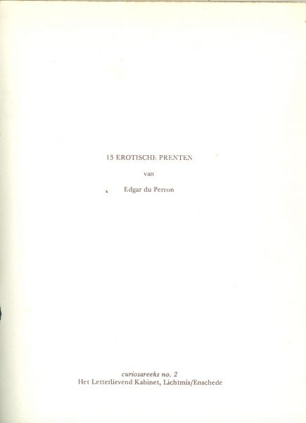 Perron, Edgar du  met Inleiding van  B. Schneppenbaum. - 13 Erotische prenten van Edgar du Perron  .. Prenten uitgevoerd in zeefdruk