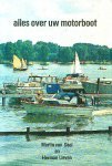 van Daal , Martin en Lieven , Herman - Alles  over uw motorboot