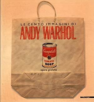 WARHOL, ANDY - ATTILIO CODOGNATO(A CURA DI ) - Le cento immagini di Andy Warhol. Opere grafiche.