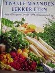 Ammerlaan, Anneke (red) - Twaalf maanden lekker eten - Ruim 600 recepten en tips van Albert Heijn voor het hele jaar