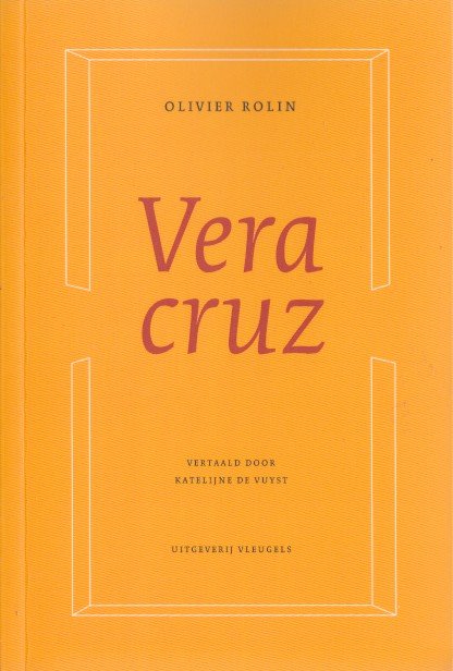 Rolin, Olivier - Vera Cruz.