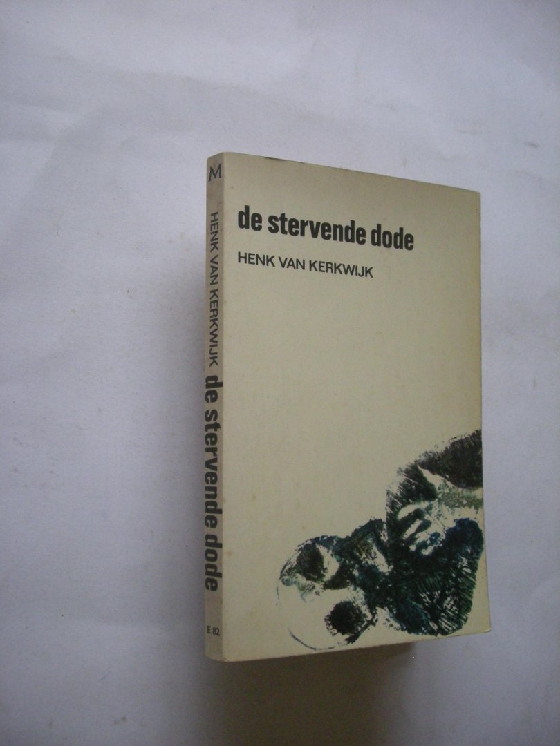 Kerkwijk, Henk van - De stervende dode. Een kleine roman