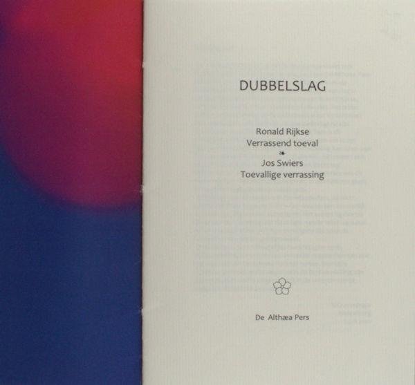 Rijkse, Ronald  & Jos Swiers. - Dubbelslag. Verrassend toeval / Toevallige verrassing.