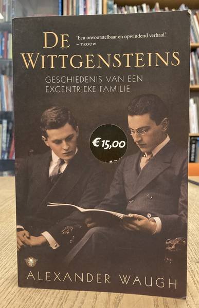 WAUGH, ALEXANDER. - De Wittgensteins. Geschiedenis van een excentrieke familie.
