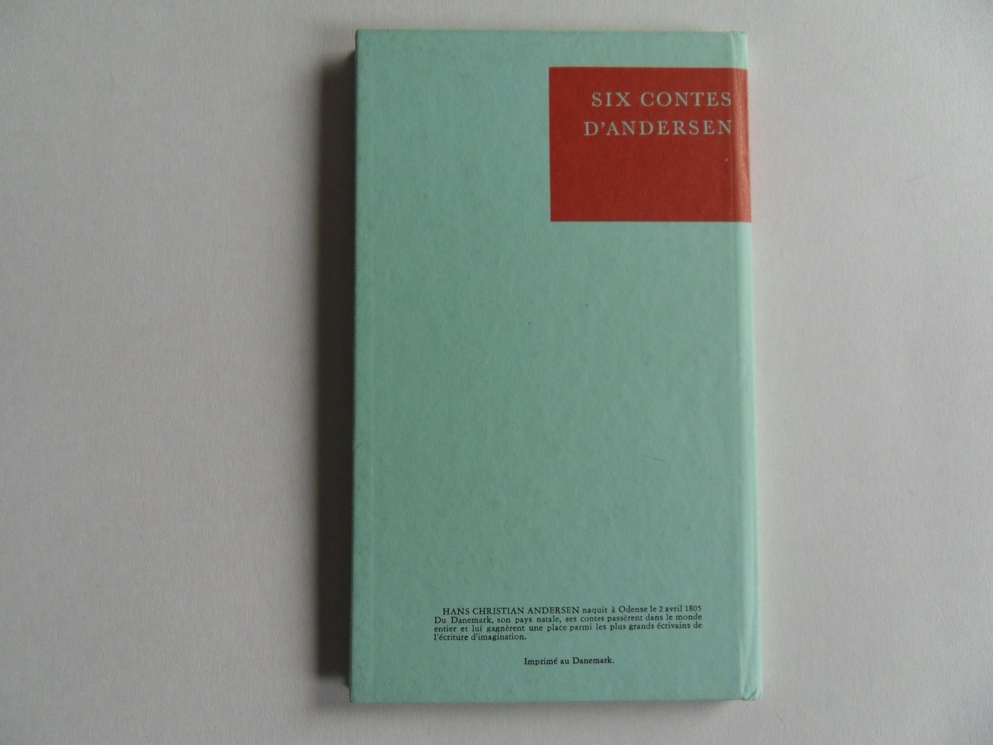 Andersen, H.C. [ Vertaald naar het Frans door J.J. Gateau en Poul Hoybye ]. - Six Contes D`Andersen.