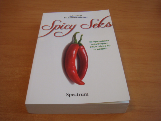 Morrisey, Gabrielle - Spicy Seks - 52 opwindende seksrecepten om je relatie op te peppen