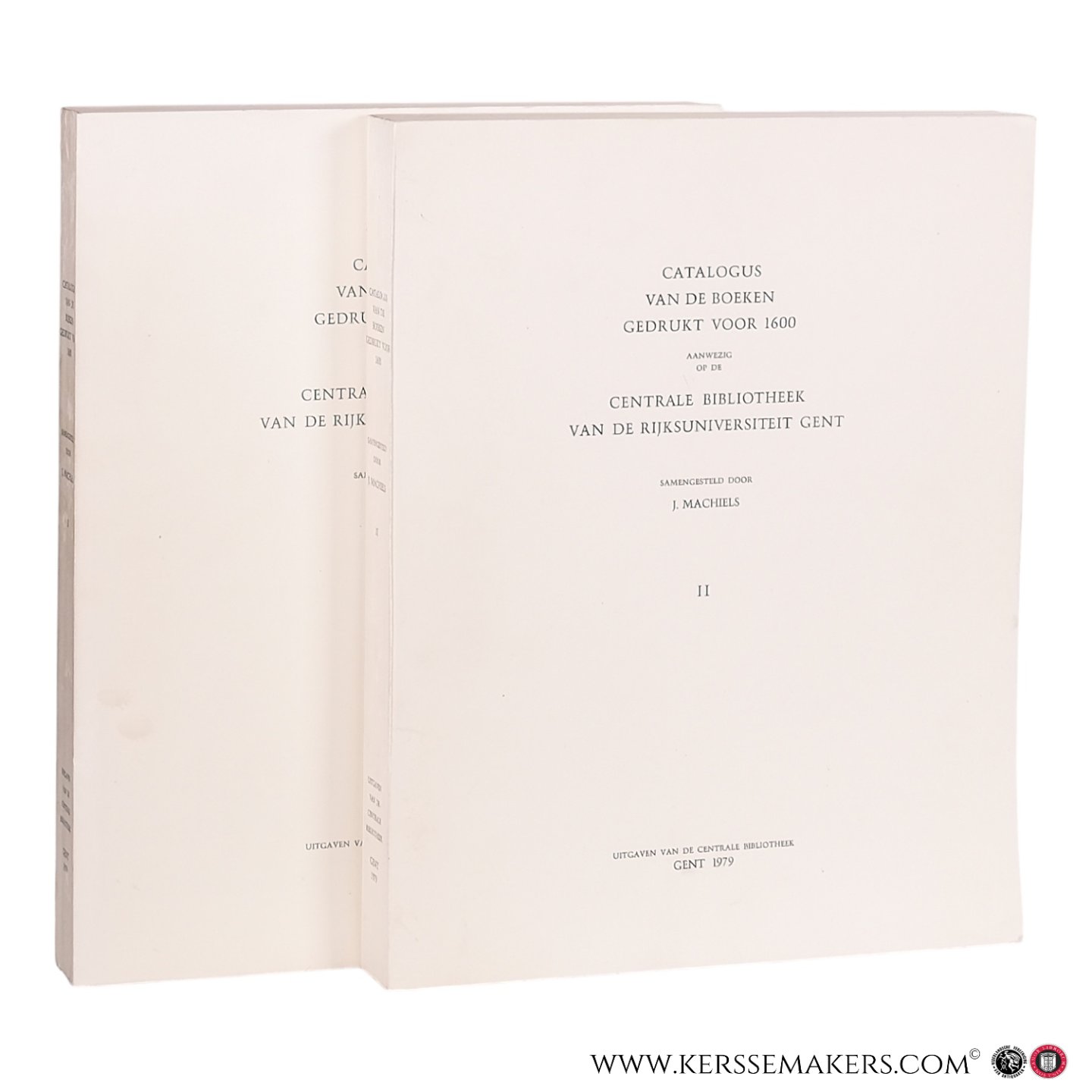 Machiels, J. (ed.). - Catalogus van de boeken gedrukt voor 1600 aanwezig op de Centrale Bibliotheek van de Rijksuniversiteit Gent. (Complete set in 2 volumes).