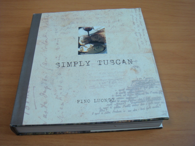 Luongo, Pino - Simply Tuscan - Recipes fot a well Lived Life