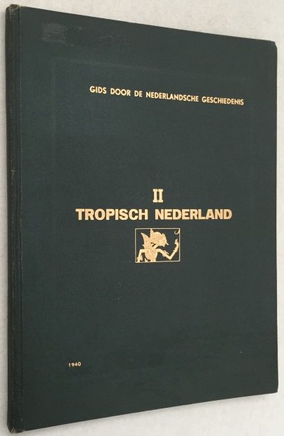 Grimberg, W.L.F., bewerking; N.J. Krom, e.v.a., teksten, - Gids door de Nederlandsche geschiedenis. II. Tropisch Nederland.