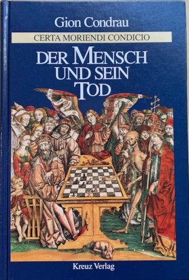 Condrau, Gion - DER MENSCH UND SEIN TOD. Certa moriendi condicio.